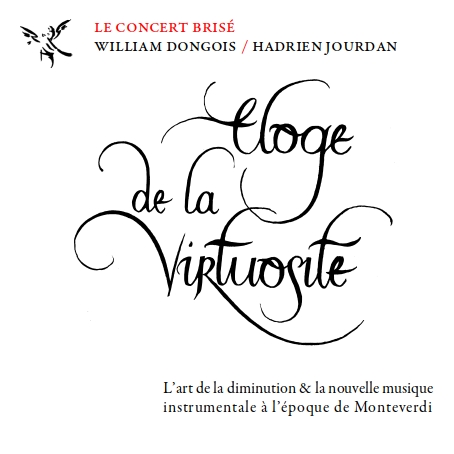 Éloge de la virtuosité : l’art de la diminution & la nouvelle musique instrumentale à l’époque de Monteverdi